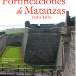 Fortificaciones de Matanzas, 1693-1876