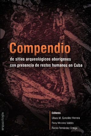 Compendio de sitios arqueológicos aborígenes con presencia de restos humanos en Cuba