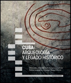 Cuba: arqueología y legado histórico