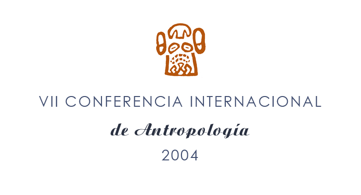 Séptima Conferencia Internacional de Antropología 2004.