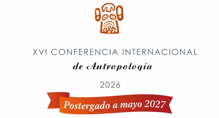 Décimo Sexta Conferencia Internacional de Antropología 2027.
