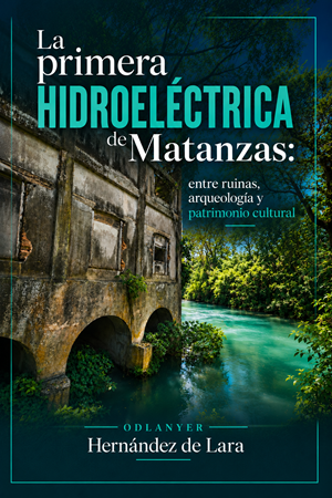 La primera hidroeléctrica de Matanzas, de Odlanyer Hernández de Lara